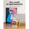Apartamento The World of Apartamento: Ten Years of Everyday Life Interiors