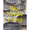 Thames & Hudson Real Nordic Living: Design. Food. Art. Travel.